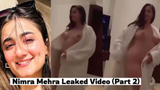 Nimra Mehra Leaked Video Part 2, Paki Singer Nimra Mehra Nude Dancing Showing Boobs, Ass Leaked Video